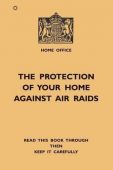 The Protection of Your Home Against Air Raids