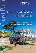 South West Coast Path: Coastal Pub Walks South Devon: Top 10 Walks 