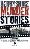 Derbyshire Murder Stories 