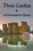 Three Castles and an Ironmasters House