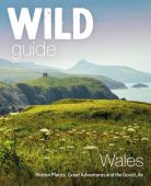 Wild Guide Wales & the Welsh Marches