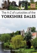 AZ of Curiosities of the Yorkshire Dales
