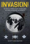 Invasion! D-Day & Operation Overload in 100 Moments