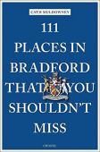 111 Places in Bradford that you Shouldn't Miss
