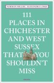 111 Places in Chichester & West Sussex that you Shouldn't Miss