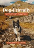 Dog Friendly Weekends Away UK Guide Book