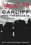Haunted Cardiff and The Valleys PBack