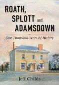 Roath, Splott and Adamsdown 1000 years of History