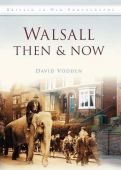Walsall Then and Now