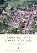 Early Medieval Towns in Britain