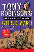 Tony Robinsons Weird World of Wonders World War 1