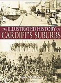 Cardiffs Suburbs The Illustrated History 