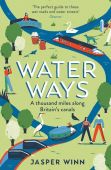 Water Ways: A Thousand Miles along Britain's Canals