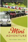 Mini Adventure: 50 Years of the Iconic Small Car