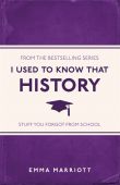 I Used to Know That: History Stuff You Forgot From School