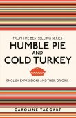 Humble Pie & Cold Turkey- English Expressions and their Origin