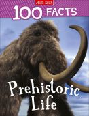 100 Facts: Prehistoric Life New Ed