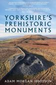Yorkshire's Prehistoric Monuments