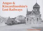 Angus and Kincardineshires Lost Railways