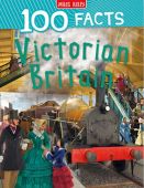 100 Facts: Victorian Britain