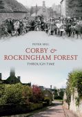 Corby and Rockingham Forest Through Time