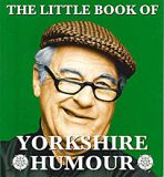 Little Book of Yorkshire Humour 