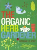 The Organic Herb Gardener