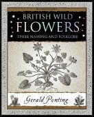 British Wild Flowers: Their Naming & Folklore