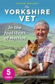 The Yorkshire Vet: In the Footsteps of Herriot PB 
