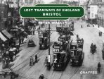 Lost Tramways of England: Bristol